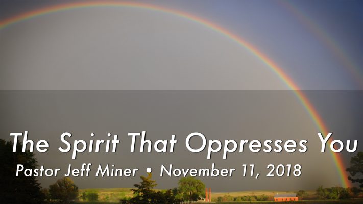 The Spirit That Oppresses You